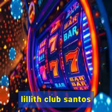 lillith club santos